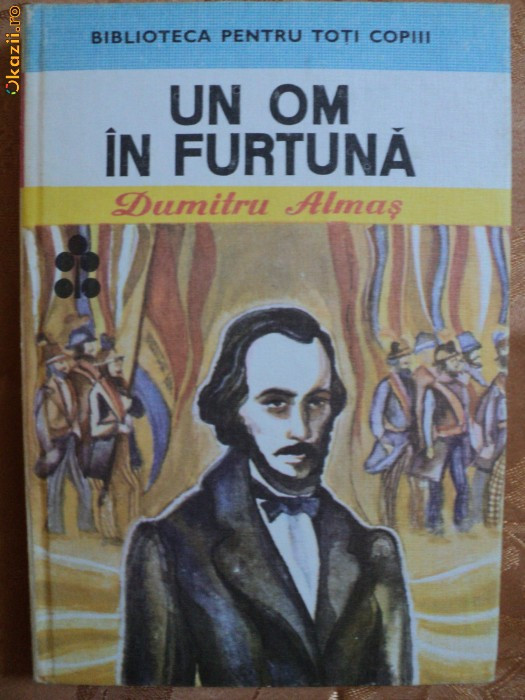 UN OM IN FURTUNA - DUMITRU ALMAS