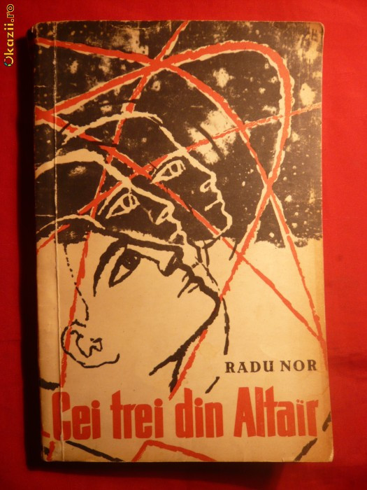 RADU NOR - CEI TREI DIN ALTAIR -Prima Editie 1963