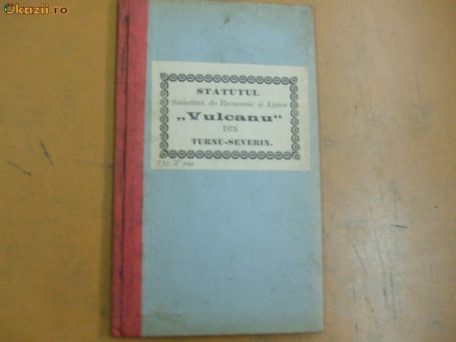 Statut Soc. ajutor ,,Vulcanu" T. Severin 1907 Statut Soc. ajutor ,,Vulcanu" T. Severin 1907
