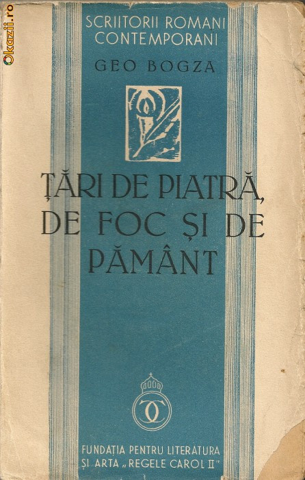 Geo Bogza - Tari de piatra de foc si de pamant - 1939