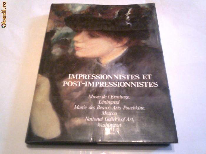 ALBUM IMPRESSIONNISTES ET POST- IMPRESSIONNISTES ~ Musee de l&#039;Ermitage, Leningrad, Musee des Beaux-Art Pouchkine, Moscou, National Gallery of Art