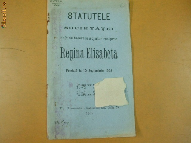 Statute Soc. binefacere ,,Regina Elisabeta" Buc. 1908 Statute Soc. binefacere ,,Regina Elisabeta" Buc. 1908