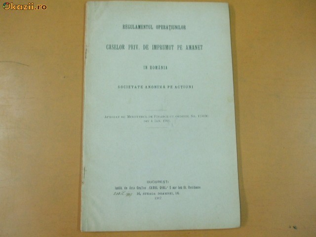 Regulament operatiuni case de amanet Bucuresti 1907 Regulament operatiuni case de amanet Bucuresti 1907