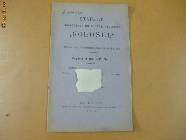 Statut Soc. ajutor ,,Colosul" Bucuresti 1905 Statut Soc. ajutor ,,Colosul" Bucuresti 1905