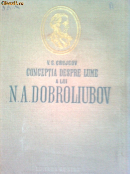 CONCEPTIA DESPRE LUME A LUI N.A. DOBROLIUBOV - V.S.CRUJCOV