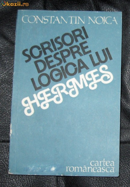 C Noica Scrisori despre logica lui Hermes C.Rom.1986