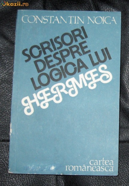 C Noica Scrisori despre logica lui Hermes C.Rom.1986
