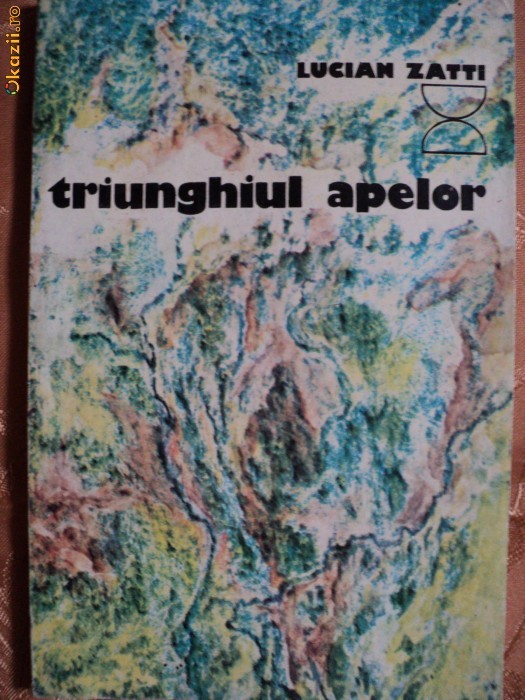 TRIUNGHIUL APELOR - LUCIAN ZATTI TRIUNGHIUL APELOR - LUCIAN ZATTI