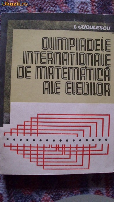 OLIMPIADELE INTERNATIONALE DEE MATEMATICA ALE ELEVILOR OLIMPIADELE INTERNATIONALE DEE MATEMATICA ALE ELEVILOR