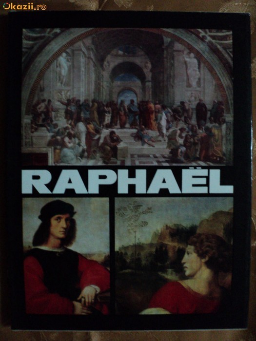 RAPHAEL - VASILE FLOREA - album de pictura ilustrat color format mare RAPHAEL - VASILE FLOREA - album de pictura ilustrat color format mare