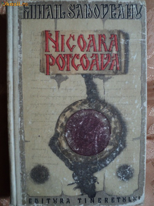 NICOARA POTCOAVA - MIHAIL SADOVEANU - prima editie ( princeps ) anul 1952