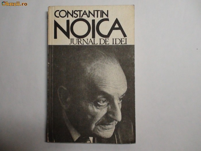Constantin Noica Jurnal de idei,c1 Constantin Noica Jurnal de idei,c1
