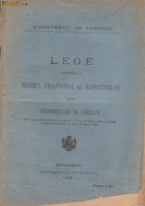 Ministerul de Justitie / Lege privitoare la regimul exceptional al raporturilor dintre proprietari si chiriasi (editie 1924)