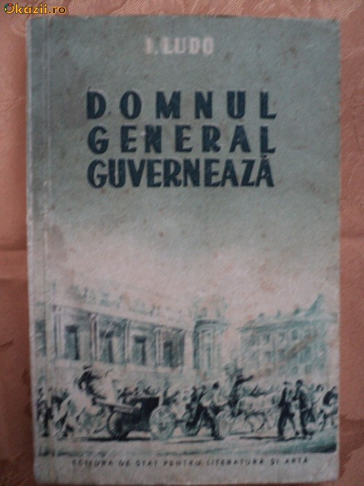 DOMNUL GENERAL GUVERNEAZA - I.LUDO