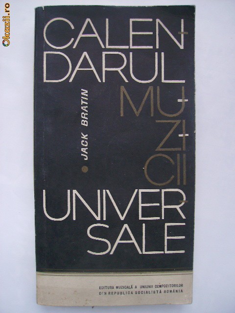 Jack Bratin - Calendarul muzicii universale (vezi detalii pentru livrare in tara) Jack Bratin - Calendarul muzicii universale (vezi detalii pentru livrare in tara)