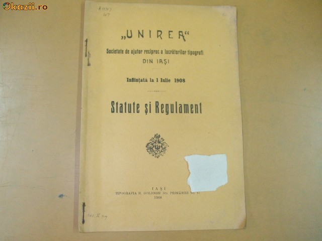 Statute Soc. ajutor tipografi ,,Unirea" Iasi 1908 Statute Soc. ajutor tipografi ,,Unirea" Iasi 1908