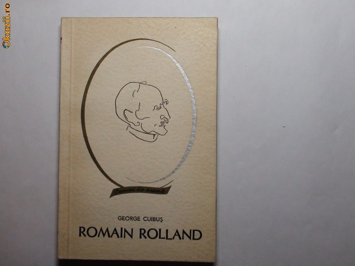 Romain Rolland - Autor : George Cuibus RF21/1