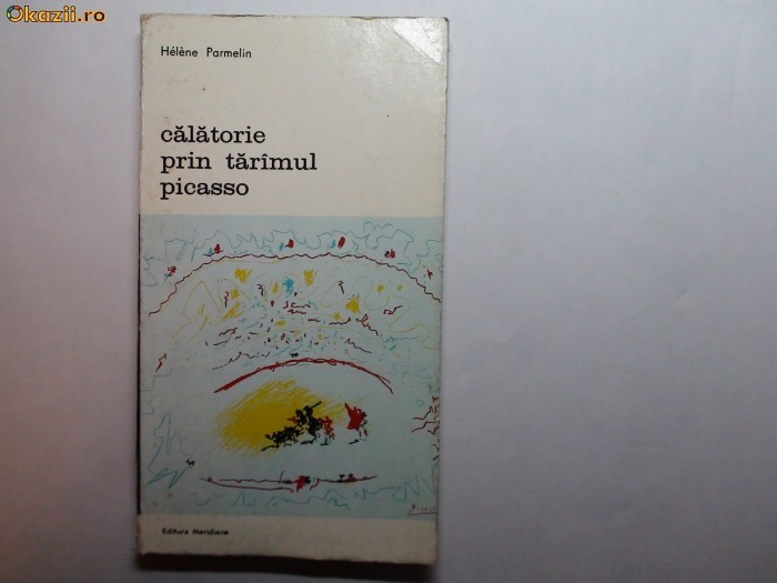 HELENE PARMELIN - CALATORIE PRIN TARAMUL PICASSO