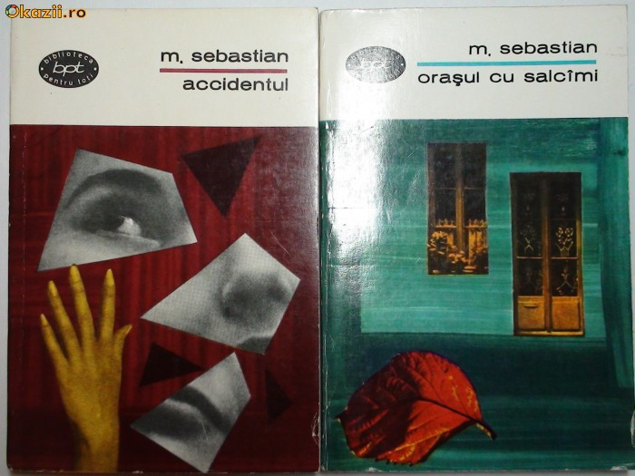Mihail Sebastian Orasul cu salcami,Accidentul {2 vol} RF7/1
