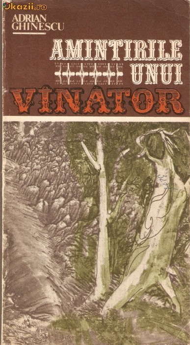 Adrian Ghinescu-Amintirile unui vanator Adrian Ghinescu-Amintirile unui vanator