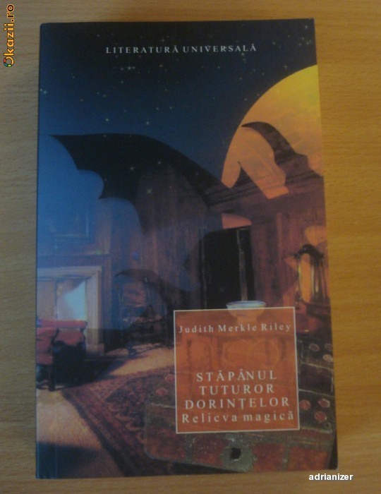 Stapanul tuturor dorintelor - Judith Merkle Riley