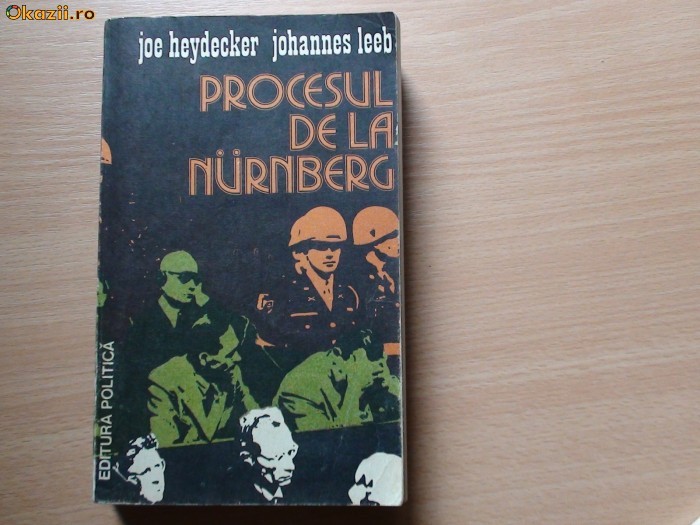 Procesul de la Nurnberg - J.Heydecker / J.Leeb Procesul de la Nurnberg - J.Heydecker / J.Leeb