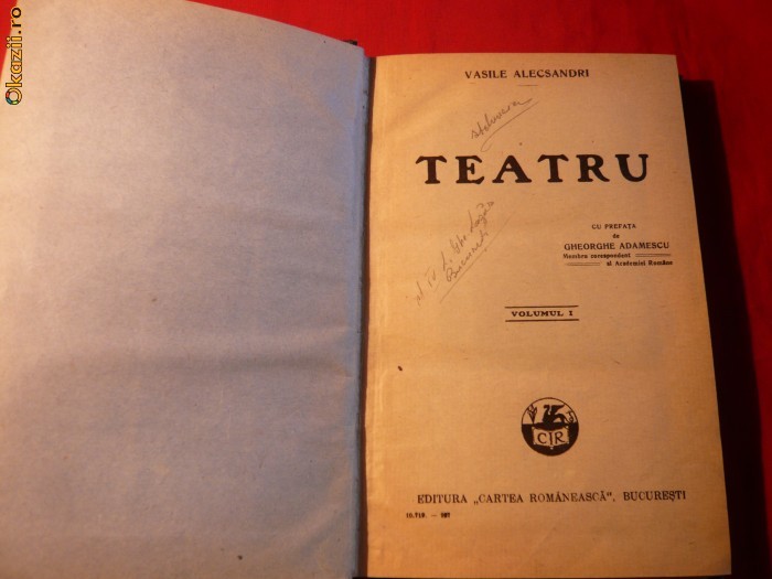 131. Vasile Alecsandri -Teatru -1927 vol.I- prefatat de G.Adamescu Cu un portret al scriitorului&#039; Ed.Cartea Romaneasca ,383 pag.