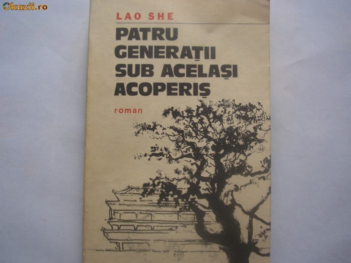 Patru generatii sub acelasi acoperis - Lao She RF3/2 Patru generatii sub acelasi acoperis - Lao She RF3/2
