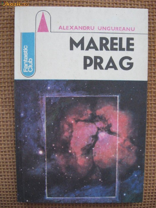 Alexandru Ungureanu - Marele prag (SF) Alexandru Ungureanu - Marele prag (SF)