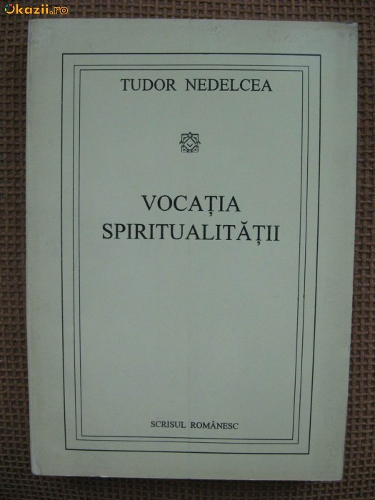 Tudor Nedelcea - Vocatia spiritualitatii