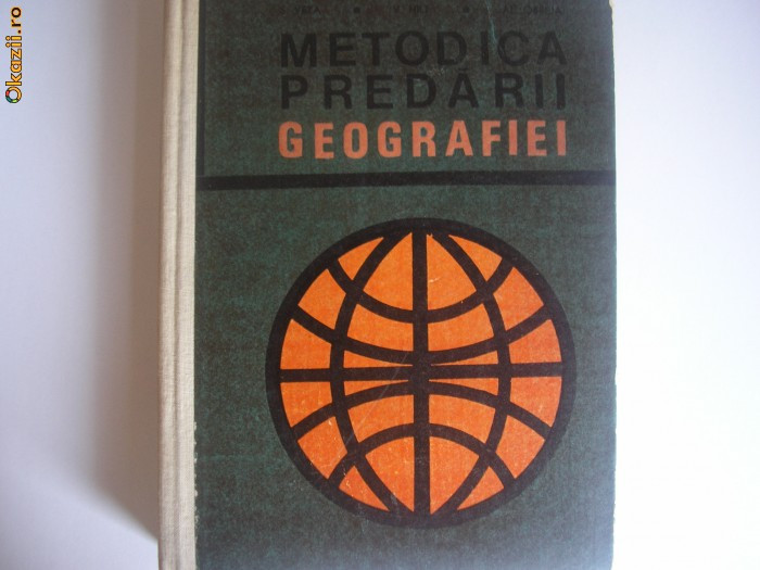 Metodica predarii geografiei S.Veza,V.Hilt ,AlObreja rf14/1