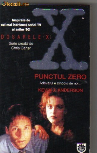 Kevin J Anderson - Dosarele X - Punctul zero Kevin J Anderson - Dosarele X - Punctul zero