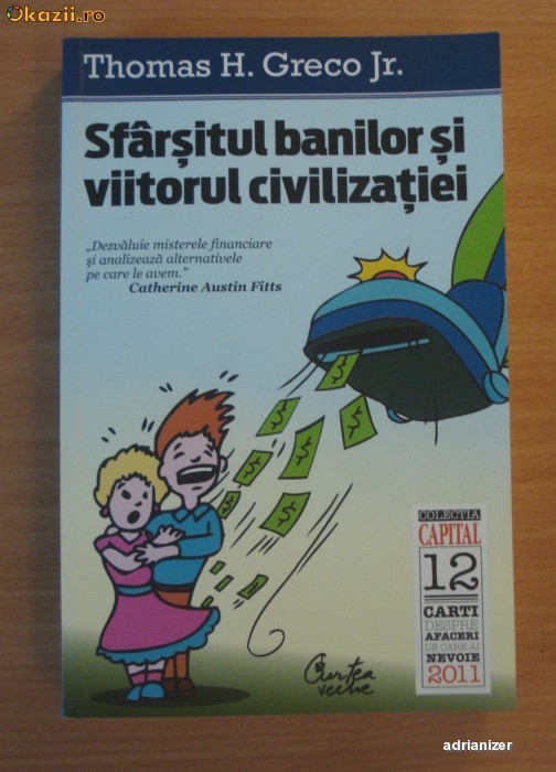 Sfarsitul banilor si viitorul civilizatiei - Thomas Greco Jr