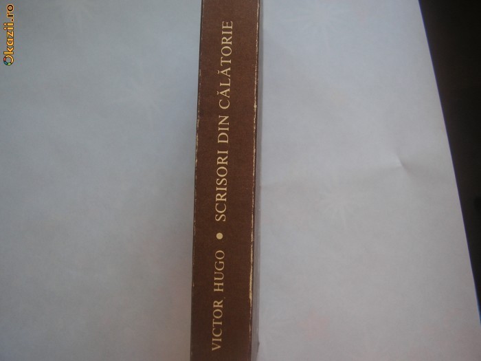 Scrisori din calatorie Victor Hugo{cartonata}, RF18/3 Scrisori din calatorie Victor Hugo{cartonata}, RF18/3