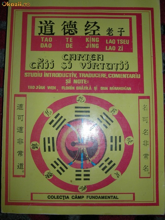 TAO TE KING \ DAO DE JING ( Cartea CAII si VIRTUTII ) - Lao Tseu \ Lao Zi foto mare TAO TE KING \ DAO DE JING ( Cartea CAII si VIRTUTII ) - Lao Tseu \ Lao Zi foto mare