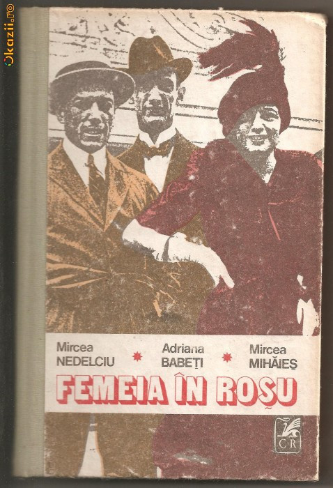 (C351) FEMEIA IN ROSU DE MIRCEA NEDELCIU, ADRIANA BABETI, MIRCEA MIHAIES