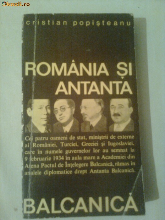 ROMANIA SI ANTANTA BALCANICA ~ CRISTIAN POPISTEANU