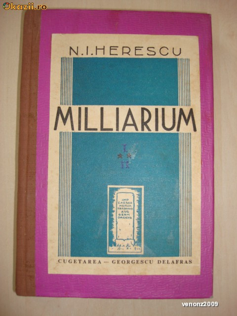 N. I. Herescu - Milliarium (2 vol. colegate, 1941, editie cartonata)