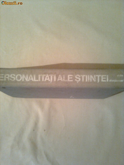 PERSONALITATI ALE STIINTEI - MIC DICTIONAR