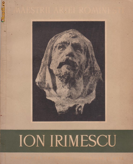 M.Mihalache / Maestrii artei romanesti : sculptorul Ion Irimescu (editie 1958) M.Mihalache / Maestrii artei romanesti : sculptorul Ion Irimescu (editie 1958)