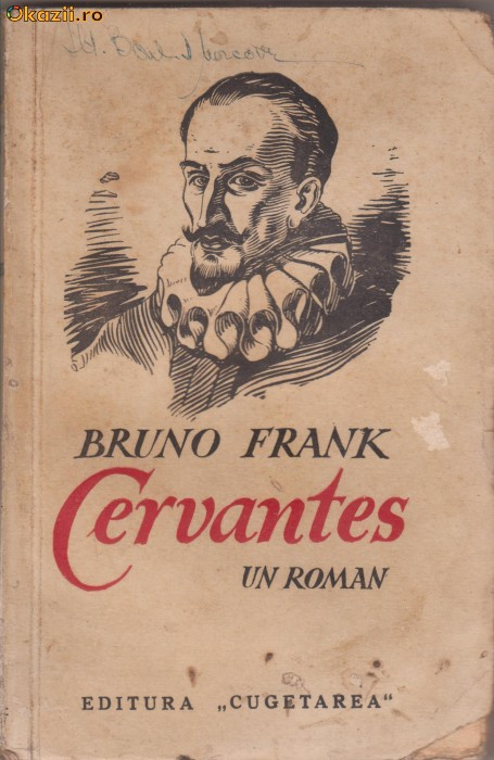 Bruno Frank / VIATA LUI CERVANTES (editie interbelica)