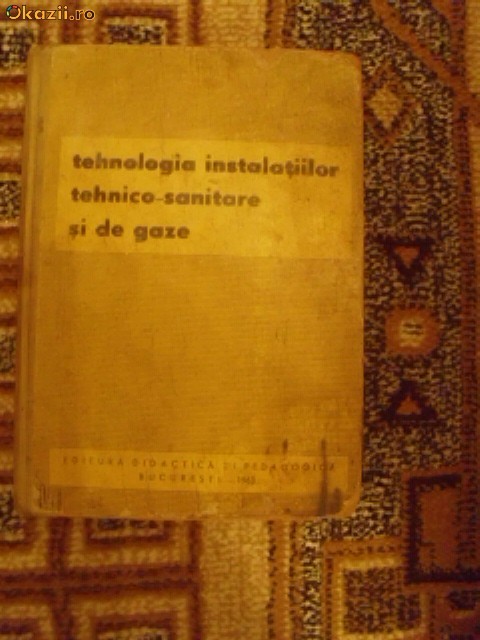 TEHNOLOGIA INSTALATIILOR TEHNICO-SANITARE SI DE GAZE TEHNOLOGIA INSTALATIILOR TEHNICO-SANITARE SI DE GAZE