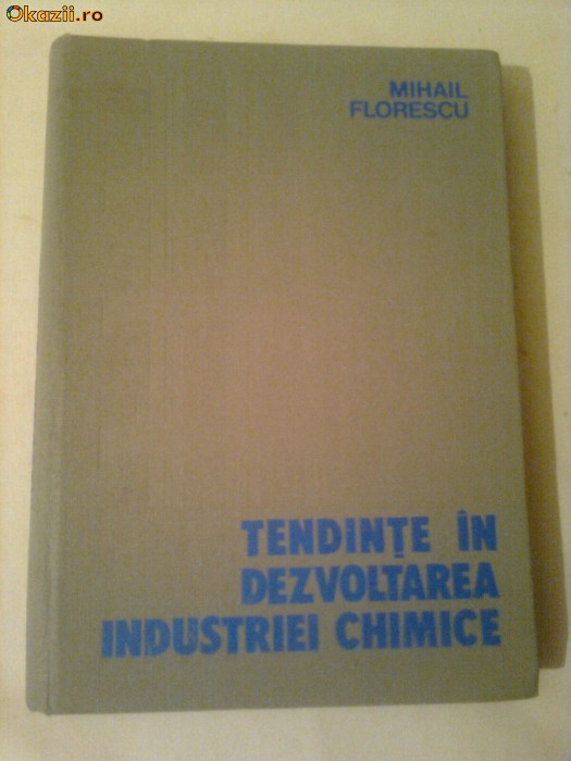 TENDINTE IN DEZVOLTAREA INDUSTRIEI CHIMICE ~ MIHAIL FLORESCU