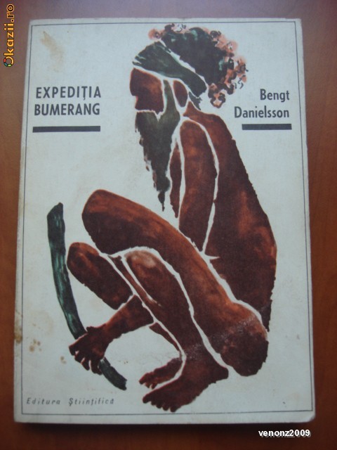 BENGT DANIELSSON - EXPEDIATIA BUMERANG (cu ilustratii) BENGT DANIELSSON - EXPEDIATIA BUMERANG (cu ilustratii)