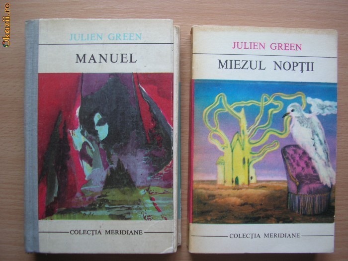 Julien Green MIEZUL NOPTII/MANUEL{2 volume}.R2 Julien Green MIEZUL NOPTII/MANUEL{2 volume}.R2