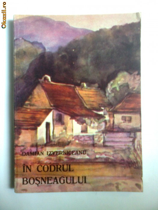 BANAT/CARAS-D. IZVERNICEANU-IN CODRUL BOSNEAGULUI(MOLDOVA NOUA),TIMISOARA