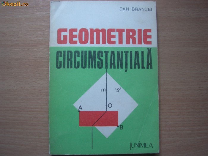 Dan Branzei GEOMETRIE CIRCUMSTANTIALA,4