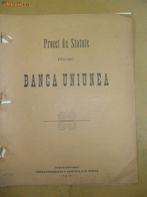 Proiect de statut pentru Banca Uniunea, Turnu Severin 1910 Proiect de statut pentru Banca Uniunea, Turnu Severin 1910
