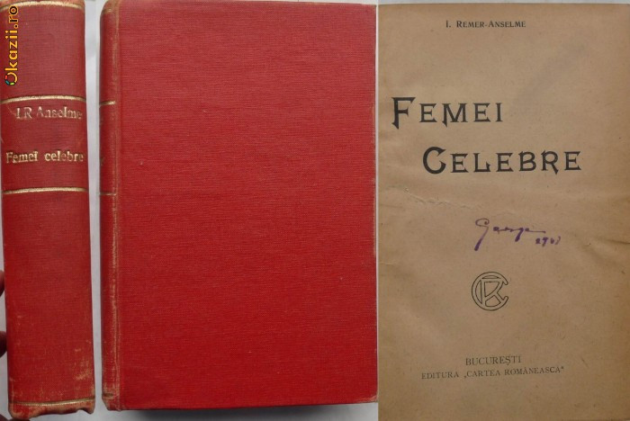 I. Remer Anselme , Femei celebre , Cluj , 1923 , prima editie , cu autograf