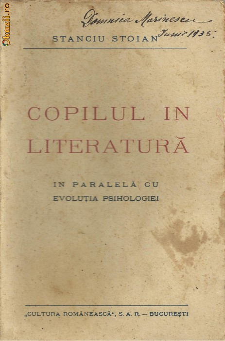 Stanciu Stoian / COPILUL IN LITERATURA - in paralela cu evolutia psihologiei - editie 1934